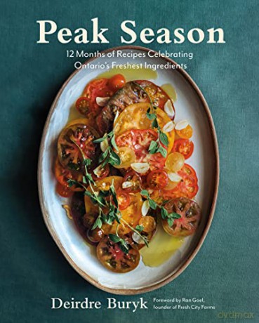 Peak Season: 12 Months of Recipes Celebrating Ontario's Freshest Ingredients - Deirdre [KSIĄŻKA]