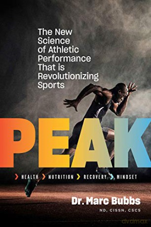 Peak: The New Science of Athletic Performance That Is Revolutionizing Sports - Dr Marc Bubbs [KSIĄŻKA]