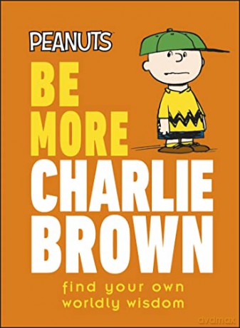 Peanuts Be More Charlie Brown: Find Your Own Worldly Wisdom - Nat Gertler [KSIĄŻKA]