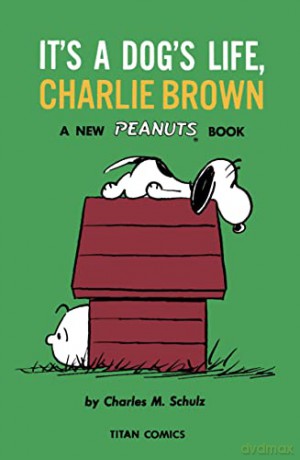Peanuts: It's A Dog's Life, Charlie Brown - Charles Schulz [KSIĄŻKA]
