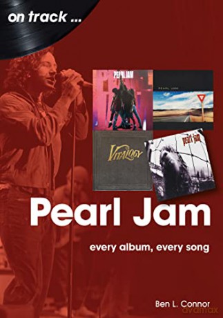 Pearl Jam On Track: Every Album, Every Song - Ben L Connor [KSIĄŻKA]