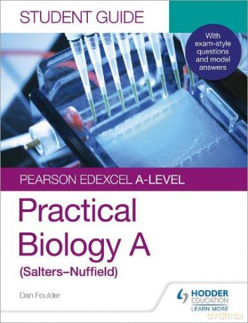 Pearson Edexcel A-level Biology (Salters-Nuffield) Student Guide: Practical Biology - Dan Foulder [KSIĄŻKA]