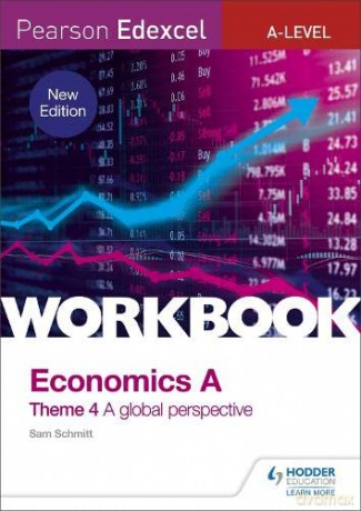 Pearson Edexcel A-Level Economics Theme 4 Workbook: A global perspective - Sam Schmitt [KSIĄŻKA]