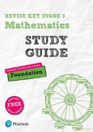 Pearson REVISE Key Stage 3 Mathematics Study Guide - Preparing for the GCSE Foundation course: for home learning and preparing for GCSEs in 2022 and 2023 (REVISE KS3 Maths) - Bobbie Johns [KSIĄŻKA]