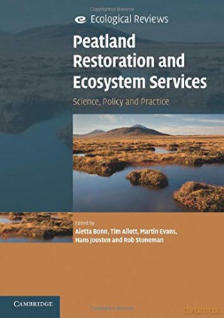 Peatland Restoration and Ecosystem Services: Science, Policy and Practice (Ecological Reviews) - Aletta Bonn [KSIĄŻKA]