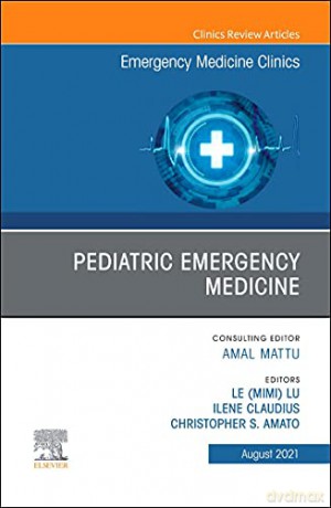 Pediatric Emergency Medicine, An Issue of Emergency Medicine Clinics of North America (Volume 39-3) (The Clinics: Internal Medicine, Volume 39-3) - Mimi Lu M.D. [KSIĄŻKA]