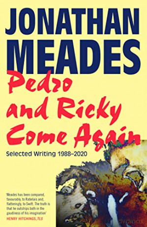 Pedro and Ricky Come Again: Selected Writing 1988-2020 - Jonathan Meades [KSIĄŻKA]