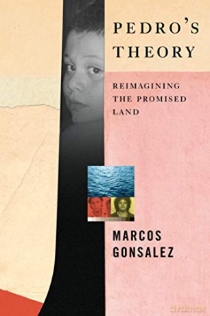 Pedro's Theory: Reimagining the Promised Land - Marcos Gonsalez [KSIĄŻKA]