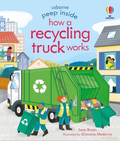 Peep Inside How a Recycling Truck Works - Lara Bryan [KSIĄŻKA]