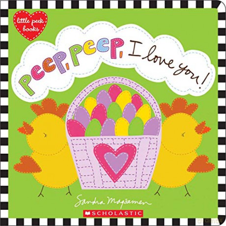 Peep, Peep, I Love You! (Little Peek Books) - Sandra Magsamen [KSIĄŻKA]