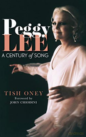 Peggy Lee: A Century of Song - Tish Oney - Foreword John Chiodini [KSIĄŻKA]