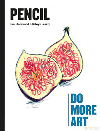 Pencil: Do More Art - Eve Blackwood [KSIĄŻKA]