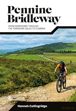 Pennine Bridleway: From Derbyshire through the Yorkshire Dales to Cumbria - Hannah Collingridge [KSIĄŻKA]