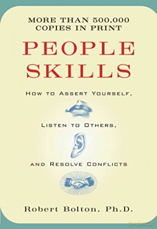 People Skills: How to Assert Yourself, Listen to Others and Resolve Conflicts - Robert Bolton [KSIĄŻKA]