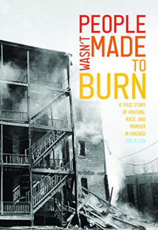 People Wasn't Made to Burn: A True Story of Housing, Race, and Murder in Chicago - Joe Allen [KSIĄŻKA]