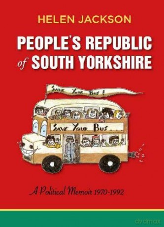 People's Republic of South Yorkshire: A Political Memoir 1970-1992 - Jackson [KSIĄŻKA]