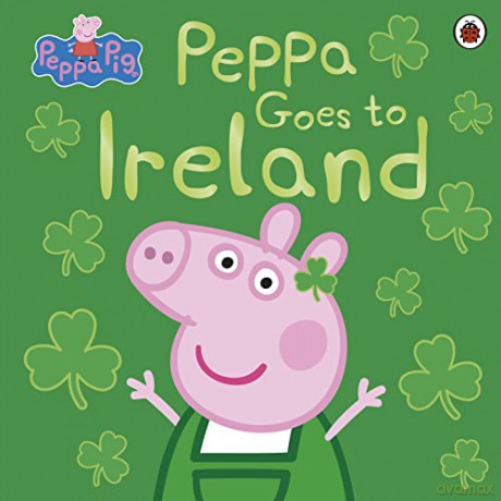 Peppa Pig: Peppa Goes to Ireland - Peppa Pig [KSIĄŻKA]