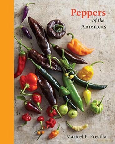 Peppers of the Americas: The Remarkable Capsicums That Forever Changed Flavor [A Cookbook] - Maricel E. Presilla [KSIĄŻKA]