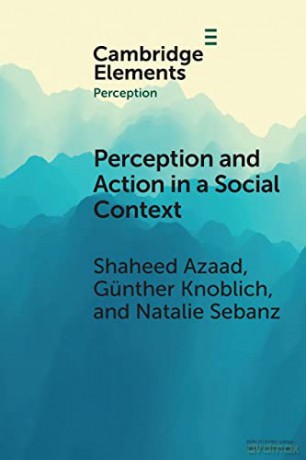 Perception and Action in a Social Context (Elements in Perception) - Shaheed Azaad [KSIĄŻKA]