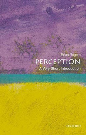 Perception: A Very Short Introduction (Very Short Introductions) - Brian Rogers [KSIĄŻKA]