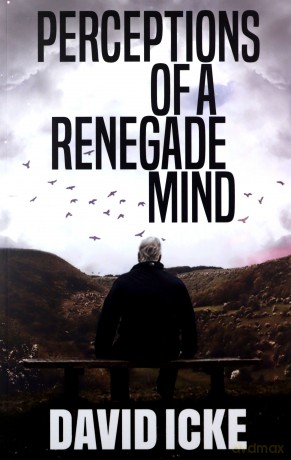 Perceptions Of A Renegade Mind - David Icke [KSIĄŻKA]