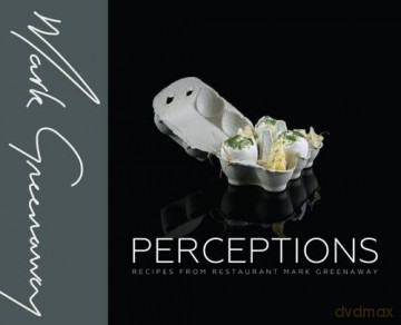 Perceptions: Recipes from Restaurant Mark Greenaway - Mark Greenaway [KSIĄŻKA]