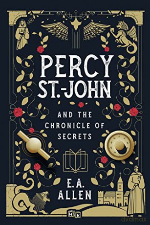 Percy St. John and the Chronicle of Secrets - E.A. Allen [KSIĄŻKA]