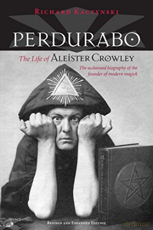 Perdurabo: The Life of Aleister Crowley - Richard Kaczynski [KSIĄŻKA]