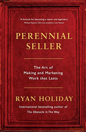 Perennial Seller: The Art of Making and Marketing Work that Lasts - Ryan Holiday [KSIĄŻKA]