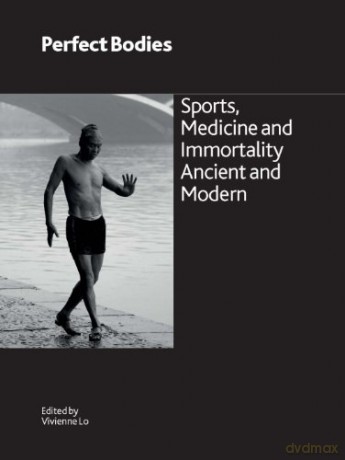 Perfect Bodies: Sports, Medicine and Immortality Ancient and Modern: 188 (British Museum Research Publication) - Vivienne Lo [KSIĄŻKA]