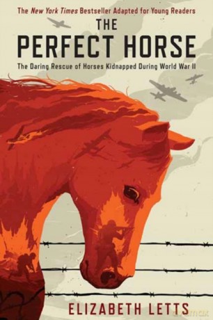 The Perfect Horse: The Daring Rescue of Horses Kidnapped During World War II - Elizabeth Letts [KSIĄŻKA]