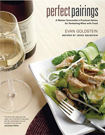 Perfect Pairings: A Master Sommelier's Practical Advice for Partnering Wine with Food - Evan Goldstein [KSIĄŻKA]