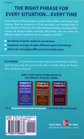 Perfect Phrases for Meetings: Hundreds of Ready-to-Use Phrases to Get Your Message Across and Advance Your Career (Perfect Phrases Series) - Don Debelak [KSIĄŻKA]