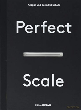 Perfect Scale (DETAIL Special) - Ansgar Schulz [KSIĄŻKA]