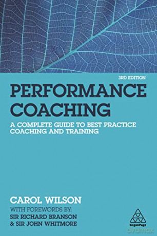 Performance Coaching: A Complete Guide to Best Practice Coaching and Training - Carol Wilson [KSIĄŻKA]