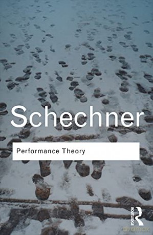 Performance Theory (Routledge Classics) - Richard Schechner [KSIĄŻKA]