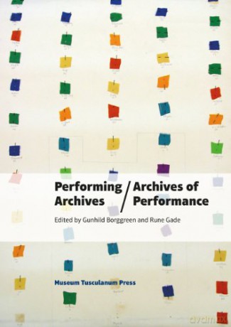 PERFORMING ARCHIVES ARCHIVES (MTP - Engaging Spaces (CHUP)) - Borggreen G [KSIĄŻKA]