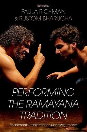 Performing the Ramayana Tradition: Enactments, Interpretations, and Arguments - Paula Richman [KSIĄŻKA]