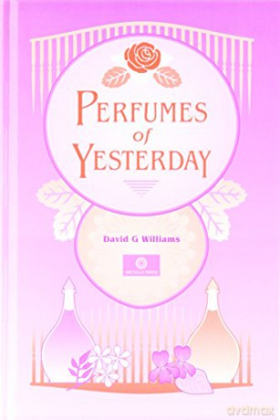 Perfumes of Yesterday - David G Williams [KSIĄŻKA]