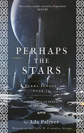 Perhaps the Stars (Terra Ignota) - Ada Palmer [KSIĄŻKA]