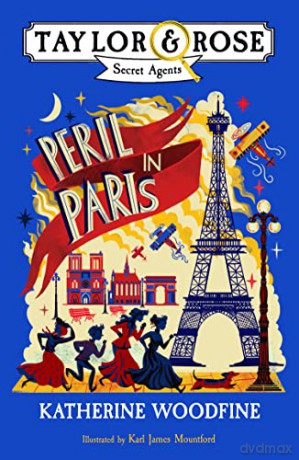 Peril in Paris: Volume 1 (Taylor and Rose Secret Agents) - Katherine Woodfine [KSIĄŻKA]
