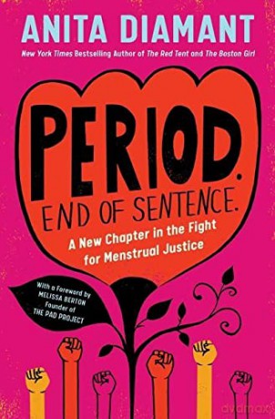 Period. End of Sentence.: A New Chapter in the Fight for Menstrual Justice - Anita Diamant [KSIĄŻKA]