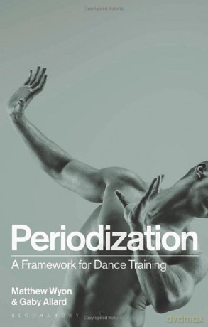 Periodization: A Framework for Dance Training - Mattias Derlén [KSIĄŻKA]