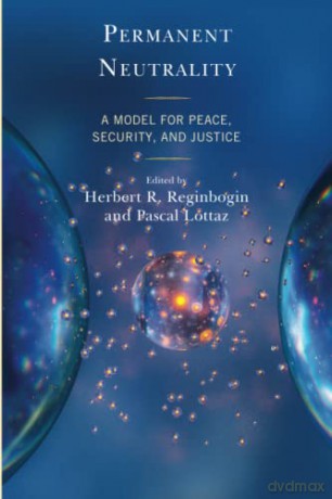 Permanent Neutrality: A Model for Peace, Security, and Justice - Herbert Reginbogin [KSIĄŻKA]