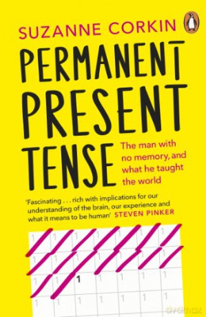 Permanent Present Tense: The man with no memory, and what he taught the world - Dr Suzanne Corkin [KSIĄŻKA]