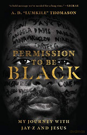 Permission to Be Black: My Journey with Jay-Z and Jesus - A. D. "Lumkile" Thomason [KSIĄŻKA]