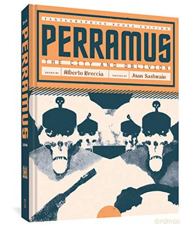 Perramus (The Alberto Breccia Library): The City & Oblivion: 0 - Juan Sasturain [KSIĄŻKA]