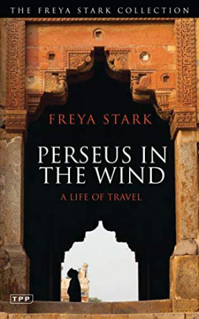 Perseus in the Wind: A Life of Travel (The Freya Stark Collection) - Freya Stark [KSIĄŻKA]