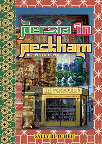 Persia in Peckham: Recipes from Persepolis - Sally Butcher [KSIĄŻKA]