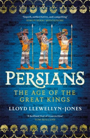 Persians: The Age of The Great Kings - Professor Lloyd Llewellyn-Jones [KSIĄŻKA]